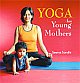 Yoga for Young Mothers