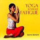 Yoga To Fight Fatigue