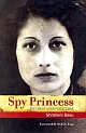 Spy Princess -The Life of Noor Inayat Khan