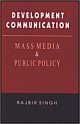 Development Communication :  Mass Media & Public Policy