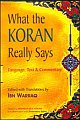 What the Koran Really Says: Language, Text & Commentary