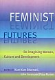 Feminist Futures: Re-imagining Women, Culture and Development