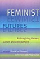 Feminist Futures: Re-imagining Women, Culture and Development