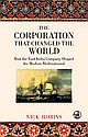 The Corporation that Changed the World: How the East India Company Shaped the Modern Multinational