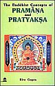 The Buddhist Concepts of Pramana and Pratyaksa