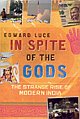 In Spite of the Gods: The Strange Rise of Modern India