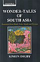 Wonder-Tales of South Asia (Translated from Hindi, Urdu, Nepali, and Persian)