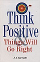 hink Positive Things Will Go Right