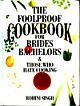 The Foolproof Cookbook For Brides, Bachelors And Those Who Hate Cooking
