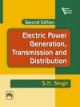 Electric Power Generation, Transmission and Distribution, 2nd edi..,