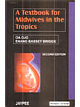 TEXTBOOK FOR MIDWIVES IN THE TROPICS/2ND EDN 02 Edition