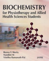 Biochemistry for Physiotherapy and Allied Sciences, 2007