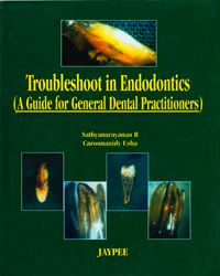 Troubleshoot in Endodontics: A Guide for Gen. Dental Prac.