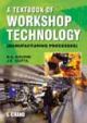 A TEXTBOOK OF WORKSHOP TECHNOLOGY (MANUFACTURING PROCESES)