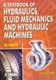 A Textbook of Hydraulics, Fluid Machanics & Hydro. Machines