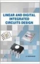 Comprehensive Linear and Digital Integrated Circuits Design