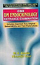 CBS DM Endocrinology Entrance Examination: Includes Important Text, Original Solved MCQ`s and Their Explanations