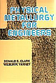 Physical Metallurgy For Engineers 