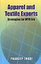 Apparel and Textile Exports : Strategies for WTO Era (PB)
