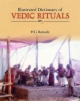 Illustrated dictionary of Vedic rituals