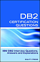 DB@ Database Interview Questions Answers and Explanations: IBM DB2 Database Certification Review