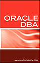 Oracle DBA Interview Questions, Answers and Explanations: Oracle Database Adiministrator Certification Review