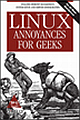 Linux Annoyances for Geeks : Includes Desktop Management, System Setup, and Server Configuration