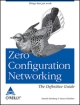 ZERO Configuration Networking: The Definitive Guide