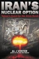 Iran`s Nuclear Option: Tehran`s Quest for the Atom Bomb