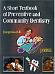 A Short TB of Preventive and Community Dentistry 1/e Edition