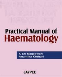 Practical Manual of Haematology, 1/e