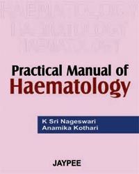 Practical Manual of Haematology, 1/e