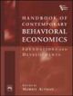 Handbook of Contemporary Behavioral Economics : Foundations and Development