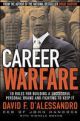 Career Warfare : 10 Rules for Building a Successful personal brand and fighting to keep it, 1/e