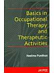  BASICS IN OCCUPATIONAL THERAPY AND THERAPEUTIC ACTIVITIES,2008 01 Edition