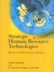 Strategic Human Resource Technologies : Keys to Managing People