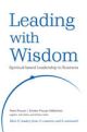 Leading with Wisdom : Spiritual-based Leadership in Business