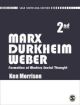 Marx, Durkheim, Weber : Formations of MOdern Social Thought, 2/e