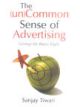 The [un] common sense of advertising : Getting the Basic Right