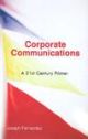 Corporate Communications : A 21st century Primer