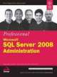 Professional Microsoft SQL Server 2008 Administration