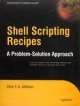 Shell Scripting Recipes :A Problem-Solution Approach