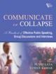 Communicate or Collapse: A Handbook of Effective, Public Speaking Group Discussions and Interviews
