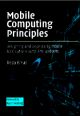 Mobile  Computing Principles : Designing and Developing Mobile Application