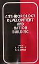 Anthropology Development and Nation Building