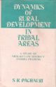 Dynamics Of Rural Development in Tribal Areas: