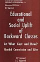 Educational and Social Uplift to Backward Classess : At What Cost and Cost and How ? Mandal Commission and After