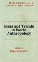 Ideas and Trends in World Anthropology