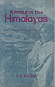 kinnaur in the Himalayas : Mythology to Modernity