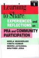 Learning To Share : Experiences and Reflections on PRA and Community Participation (Vol.1)